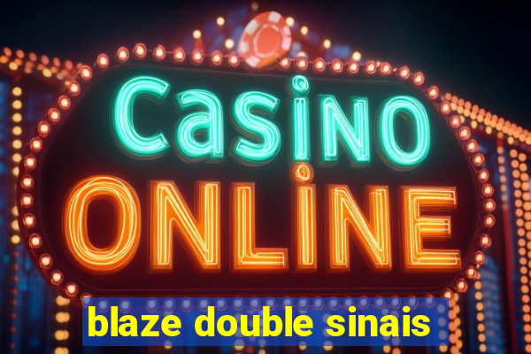 blaze double sinais